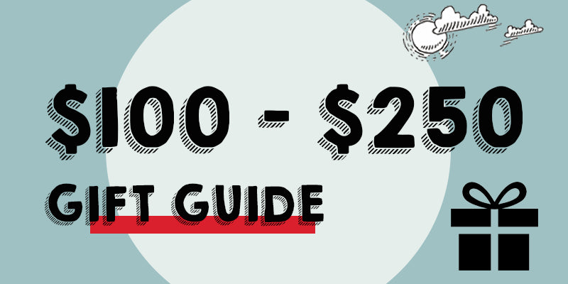 GIFTS $100 - $250